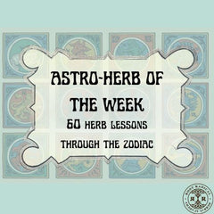 Astro Herbalism - Herb Of The Week - 52 Audio Herb Classes, Once a Week for a Year