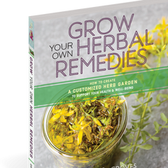 Book - Grow Your Own Herbal Remedies - How to Create a Customized Herb Garden to Support Your Health & Well-Being by Maria Noel Groves