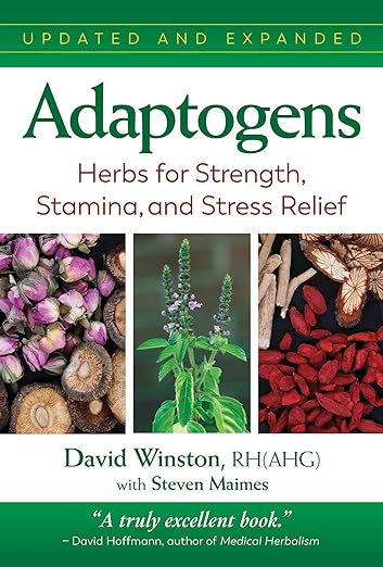Adaptogens: Herbs for Strength, Stamina, and Stress Relief by David Winston