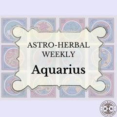 Aquarius - Astro-Herbalism Weekly