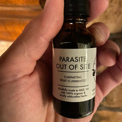 Parasite Out of Site - Eliminating what is Unwanted - Tincture