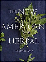 The New American Herbal: An Herb Gardening Book by Stephen Orr
