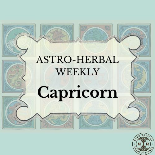 Capricorn - Astro-Herbalism Weekly