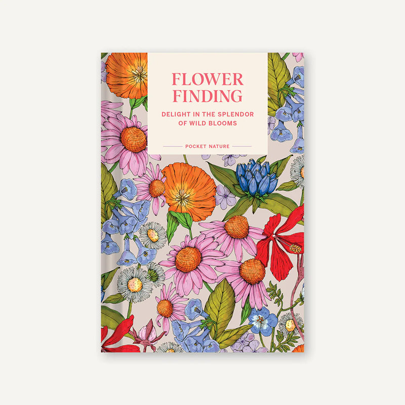 Pocket Nature: Flower Finding Delight in the Splendor of Wild Blooms by Andrea Debbink