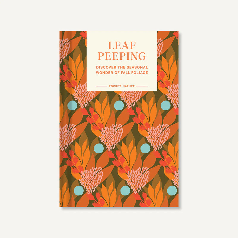 Pocket Nature: Leaf-Peeping: Discover the Seasonal Wonder of Fall Foliage by Erin Riley