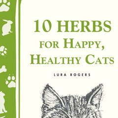 Book - 10 Herbs for Happy, Healthy Cats by Lura Rogers
